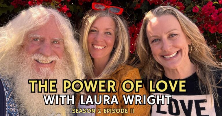 Text of Episode 11, Season 2: The Power of Love with Laura Wright